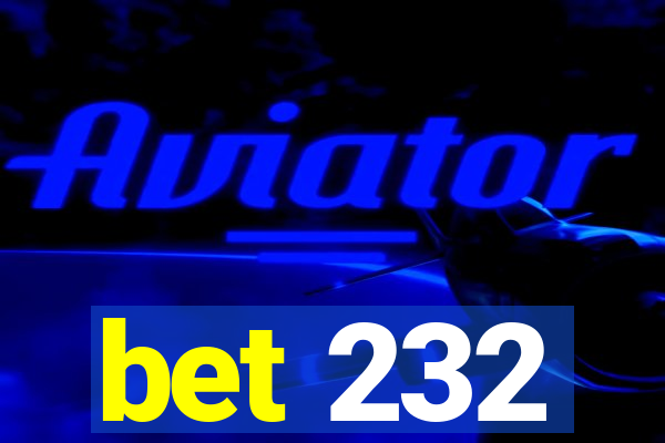 bet 232